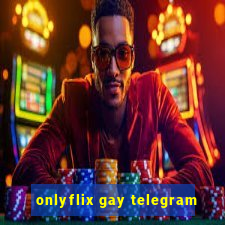 onlyflix gay telegram